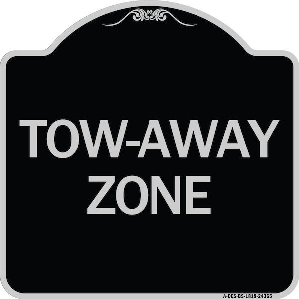 Designer Series Tow-Away Zone, Black & Silver Heavy-Gauge Aluminum Sign, 18" x 18", BS-1818-24365